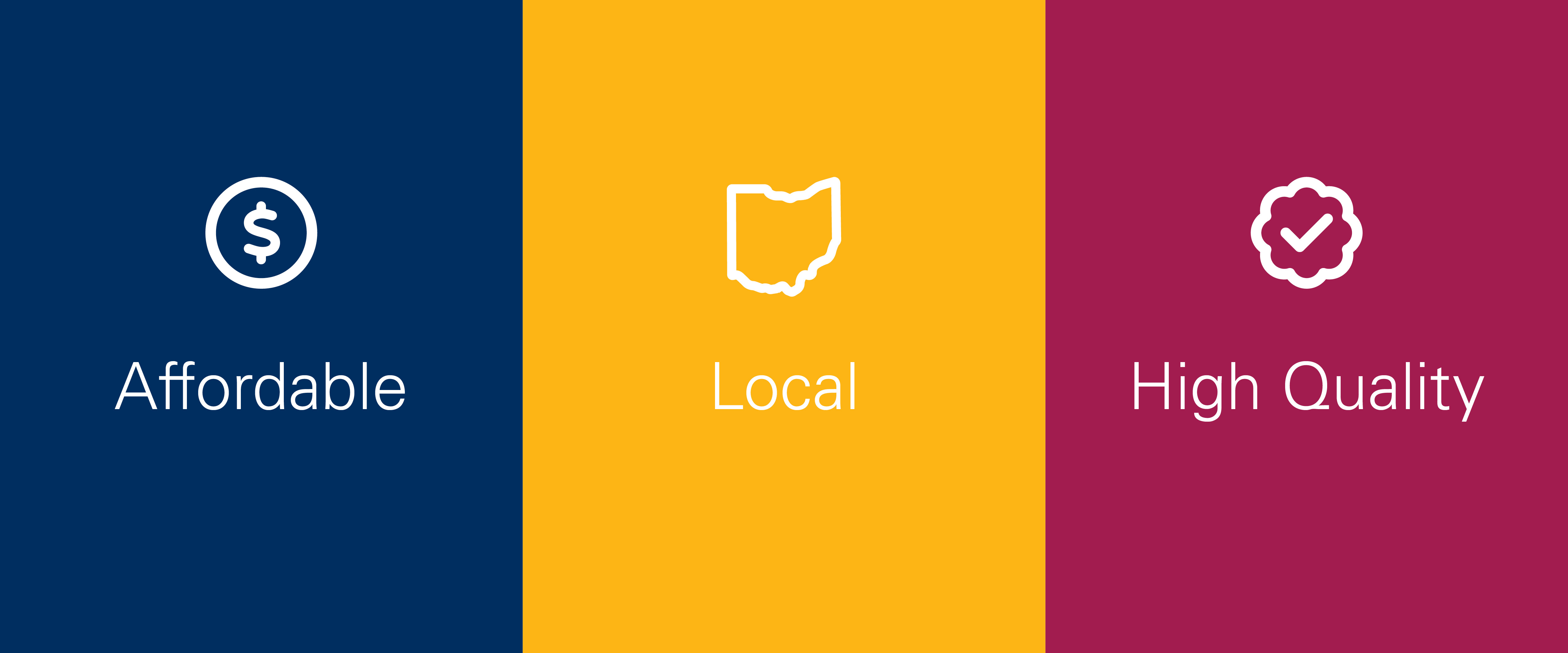 Graphic that says "Affordable, Local, High Quality".